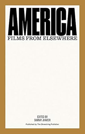 Seller image for America: Films from Elsewhere by Als, Hilton, Quandt, James, Halter, Ed, Brenez, Nicole, Gorfinkel, Elena, Balsom, Erika, Davies, Clare, Alter, Nora, Brooks, Vic, Copp, Corina, Dwyer, Rachel, Goldsmith, Leo, Hoberman, Jim, Martin, Adrian, Mercer, Benjamin, Nayman, Adam, Rakes, Rachael, Rosenbaum, Jonathan [Paperback ] for sale by booksXpress