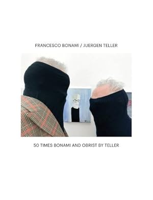 Seller image for Francesco Bonami & Juergen Teller: 50 Times Bonami and Obrist by Teller by Hess, Ewa, Bonami, Francesco [Paperback ] for sale by booksXpress