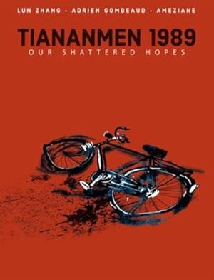 Seller image for Tiananmen 1989: Our Shattered Hopes by Zhang, Lun, Gombeaud, Adrien [Hardcover ] for sale by booksXpress