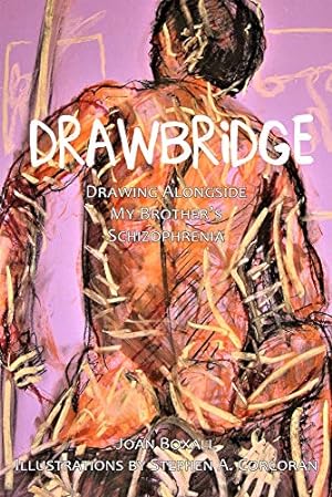 Seller image for DrawBridge: Drawing Alongside My Brotherâ  s Schizophrenia by Boxall, Joan [Paperback ] for sale by booksXpress