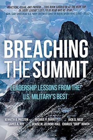 Seller image for Breaching the Summit: Leadership Lessons from the U.S. Military's Best by Preston, Kenneth O, Barrett, Michael P, West, Rick D, Roy, James A, Jelinski-Hill, Denise M, Bowen, Charles W [Hardcover ] for sale by booksXpress