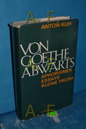 Seller image for Von Goethe abwrts : Aphorismen, Essays, kleine Prosa for sale by Antiquarische Fundgrube e.U.
