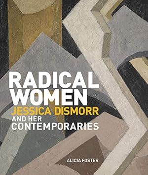 Seller image for Radical Women: Jessica Dismorr and her Contemporaries by Foster, Alicia [Hardcover ] for sale by booksXpress