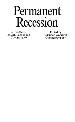 Imagen del vendedor de Permanent Recession: A Handbook on Art, Labour and Circumstance by Aoake, Hana Pera, Anatolitis, Esther, Anderson, Peter, Goodwin, Channon [Paperback ] a la venta por booksXpress