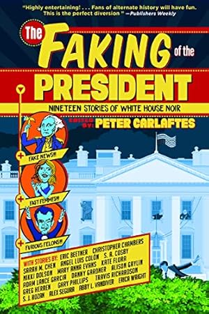 Seller image for The Faking of the President: Seventeen Stories of White House Noir [Paperback ] for sale by booksXpress