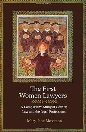 Imagen del vendedor de The First Women Lawyers: A Comparative Study of Gender, Law and the Legal Professions [Soft Cover ] a la venta por booksXpress