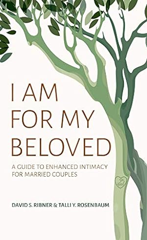Seller image for I Am for My Beloved: A Guide to Enhanced Intimacy for Married Couples by Ribner, David S., Rosenbaum, Talli Y. [Hardcover ] for sale by booksXpress