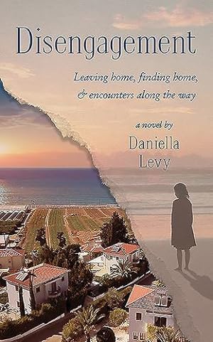 Seller image for Disengagement: Leaving home, finding home, and encounters along the way by Levy, Daniella [Paperback ] for sale by booksXpress