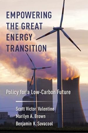 Seller image for Empowering the Great Energy Transition: Policy for a Low-Carbon Future by Valentine, Scott, Sovacool, Benjamin, Brown, Marilyn [Hardcover ] for sale by booksXpress