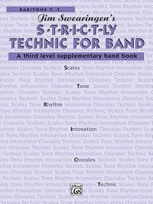 Seller image for S*t*r*i*c*t-ly [Strictly] Technic for Band (A Third Level Supplementary Band Book): Baritone T.C. by Swearingen, Jim [Paperback ] for sale by booksXpress