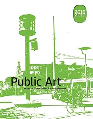 Image du vendeur pour Public Art 2016/2017: Kunst im ¶ffentlichen Raum Steiermark by Doswald, Christoph, Trantow, Katrin, Behr, Martin [Hardcover ] mis en vente par booksXpress