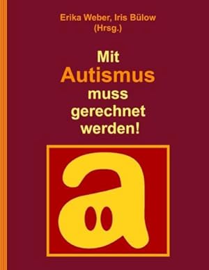 Bild des Verkufers fr Mit Autismus muss gerechnet werden! zum Verkauf von AHA-BUCH GmbH