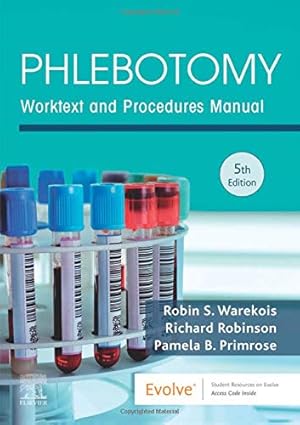 Seller image for Phlebotomy: Worktext and Procedures Manual by Warekois BS MT(ASCP), Robin S., Robinson NASW, Richard, Primrose, Pamela [Paperback ] for sale by booksXpress
