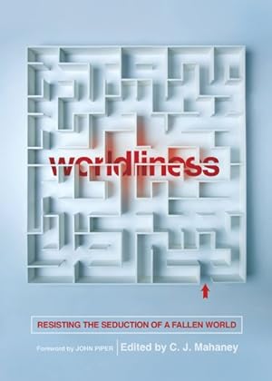 Image du vendeur pour Worldliness : Resisting the Seduction of a Fallen World mis en vente par GreatBookPricesUK