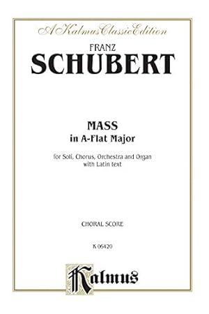 Seller image for Mass in A-flat Major: SATB divisi with SATB Soli (Orch.) (Latin Language Edition) (Kalmus Edition) (Latin Edition) [Soft Cover ] for sale by booksXpress