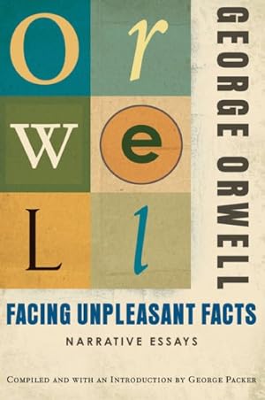 Image du vendeur pour Facing Unpleasant Facts : Narrative Essays mis en vente par GreatBookPricesUK