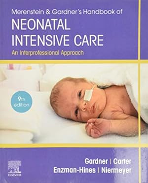 Seller image for Merenstein & Gardner's Handbook of Neonatal Intensive Care: An Interprofessional Approach by Gardner RN MS CNS PNP, Sandra Lee, Carter MD FAAP, Brian S., Enzman-Hines APRN PhD CNS CPNP APHN-BC, Mary I, Niermeyer, Susan [Paperback ] for sale by booksXpress