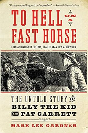 Seller image for To Hell on a Fast Horse Updated Edition: The Untold Story of Billy the Kid and Pat Garrett by Gardner, Mark Lee [Paperback ] for sale by booksXpress
