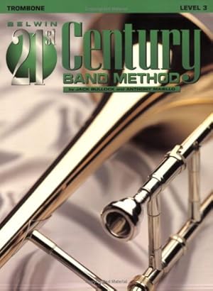 Imagen del vendedor de Belwin 21st Century Band Method, Level 3: Trombone Paperback a la venta por booksXpress