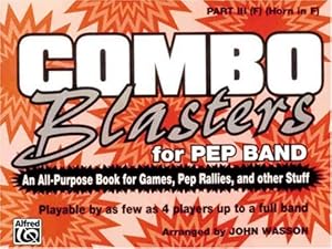 Image du vendeur pour Combo Blasters for Pep Band (An All-Purpose Book for Games, Pep Rallies and Other Stuff): Part III (F) (Horn in F) [Soft Cover ] mis en vente par booksXpress