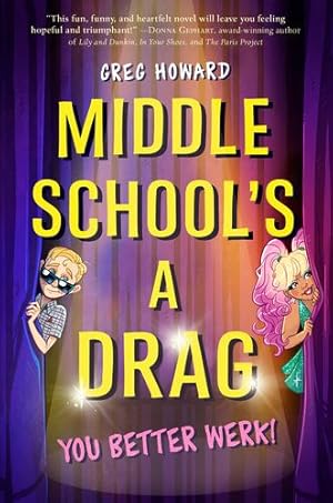 Image du vendeur pour Middle School's a Drag, You Better Werk! by Howard, Greg [Hardcover ] mis en vente par booksXpress