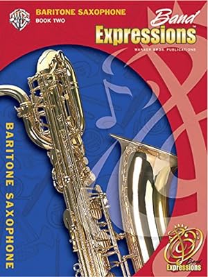 Seller image for Band Expressions, Book Two Student Edition: Baritone Saxophone, Book & CD [Soft Cover ] for sale by booksXpress