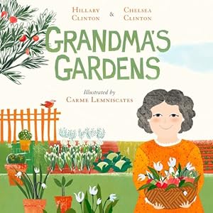 Seller image for Grandma's Gardens by Clinton, Hillary, Clinton, Chelsea [Hardcover ] for sale by booksXpress