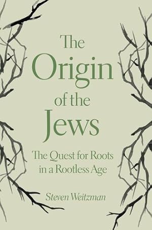 Seller image for The Origin of the Jews: The Quest for Roots in a Rootless Age by Weitzman, Steven [Paperback ] for sale by booksXpress
