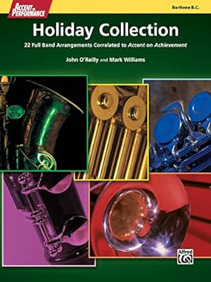 Imagen del vendedor de Accent on Performance Holiday Collection: 22 Full Band Arrangements Correlated to Accent on Achievement (Baritone Bass Clef) [Soft Cover ] a la venta por booksXpress