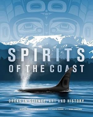 Bild des Verkufers fr Spirits of the Coast: Orcas in science, art and history [Hardcover ] zum Verkauf von booksXpress
