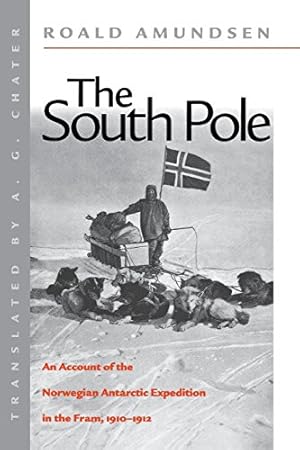 Imagen del vendedor de The South Pole: An Account of the Norwegian Antarctic Expedition in the Fram, 1910-1912 by Amundsen, Roald [Paperback ] a la venta por booksXpress