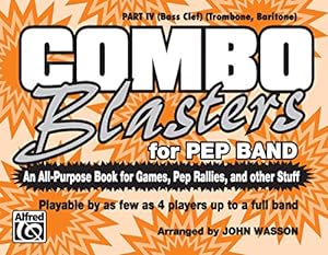 Bild des Verkufers fr Combo Blasters for Pep Band (An All-Purpose Book for Games, Pep Rallies and Other Stuff): Part IV (Bass Clef) (Trombone, Baritone) [Soft Cover ] zum Verkauf von booksXpress