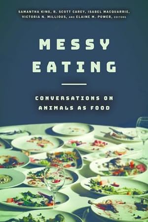 Imagen del vendedor de Messy Eating: Conversations on Animals as Food [Hardcover ] a la venta por booksXpress