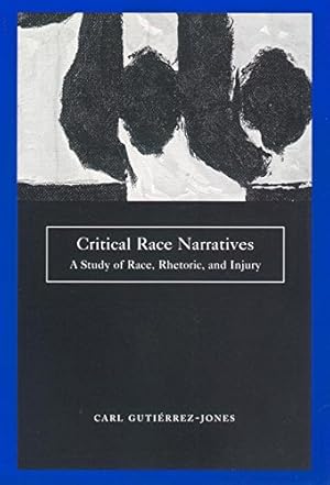 Seller image for Critical Race Narratives: A Study of Race, Rhetoric and Injury (Critical America) by Gutierrez-Jones, Carl [Paperback ] for sale by booksXpress