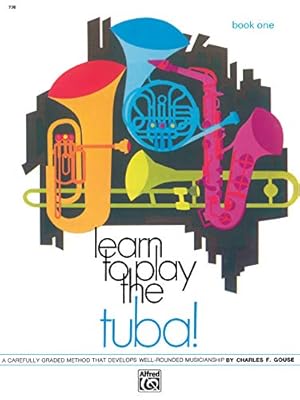 Image du vendeur pour Learn to Play Tuba, Bk 1: A Carefully Graded Method That Develops Well-Rounded Musicianship [Soft Cover ] mis en vente par booksXpress