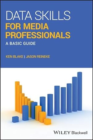 Seller image for Data Skills for Media Professionals: A Basic Guide by Blake, Ken, Reineke, Jason [Paperback ] for sale by booksXpress
