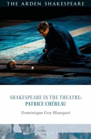 Imagen del vendedor de Shakespeare in the Theatre: Patrice Ch ©reau [Soft Cover ] a la venta por booksXpress