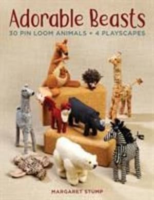 Seller image for Adorable Beasts: 30 Pin Loom Animals + 4 Playscapes by Stump, Margaret [Paperback ] for sale by booksXpress
