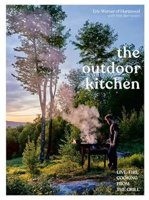Seller image for The Outdoor Kitchen: Live-Fire Cooking from Hartwood: A Cookbook by Werner, Eric, Bernstein, Nils [Hardcover ] for sale by booksXpress