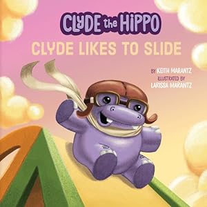 Seller image for Clyde Likes to Slide (Clyde the Hippo) by Marantz, Keith [Paperback ] for sale by booksXpress