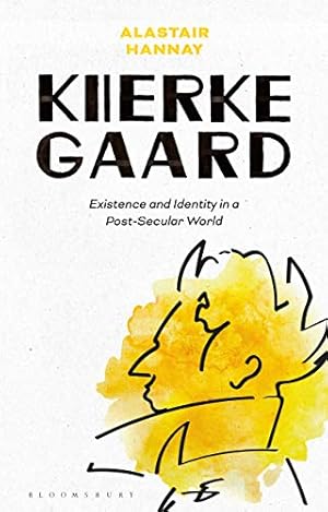 Seller image for Kierkegaard: Existence and Identity in a Post-Secular World by Hannay, Alastair [Paperback ] for sale by booksXpress