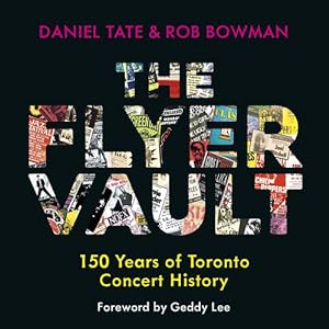 Bild des Verkufers fr The Flyer Vault: 150 Years of Toronto Concert History by Tate, Daniel, Bowman, Rob [Paperback ] zum Verkauf von booksXpress