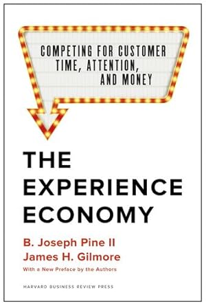 Immagine del venditore per The Experience Economy, With a New Preface by the Authors: Competing for Customer Time, Attention, and Money by Pine II, B. Joseph, Gilmore, James H. [Hardcover ] venduto da booksXpress