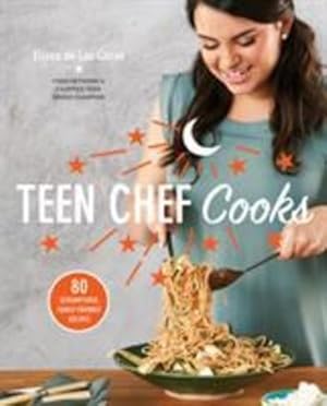 Seller image for Teen Chef Cooks: 80 Scrumptious, Family-Friendly Recipes by de Las Casas, Eliana [Paperback ] for sale by booksXpress