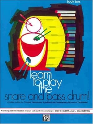 Seller image for Learn to Play the Snare and Bass Drum, Bk 2: A Carefully Graded Method That Develops Well-Rounded Musicianship by Feldstein, Sandy, Gilbert, David [Paperback ] for sale by booksXpress
