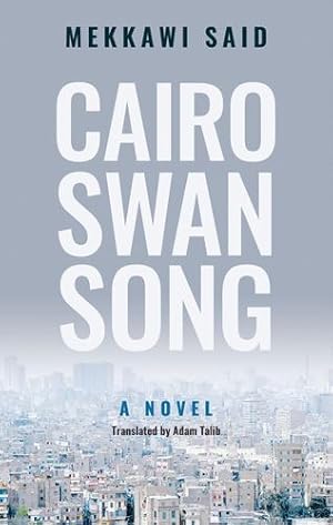 Imagen del vendedor de Cairo Swan Song by Said, Mekkawi [Paperback ] a la venta por booksXpress