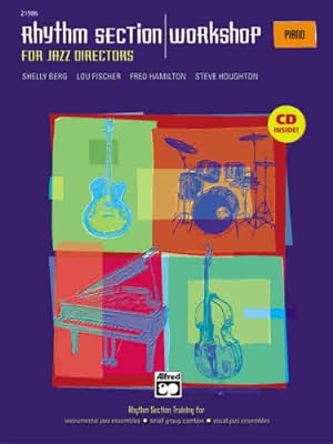 Immagine del venditore per Rhythm Section Workshop for Jazz Directors: Rhythm Section Training for Instrumental Jazz Ensembles * Small Group Combos * Vocal Jazz Ensembles (Piano), Book & CD by Berg, Shelly, Fischer, Lou, Hamilton, Fred, Houghton, Steve [Paperback ] venduto da booksXpress