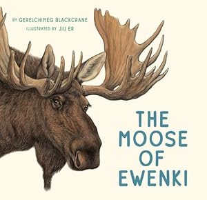 Imagen del vendedor de The Moose of Ewenki by Blackcrane, Gerelchimeg [Hardcover ] a la venta por booksXpress