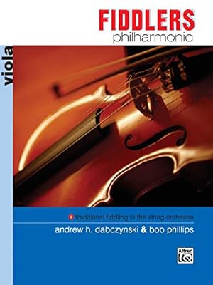 Bild des Verkufers fr Fiddlers Philharmonic: Viola (Philharmonic Series) by Dabczynski, Andrew H., Phillips, Bob [Paperback ] zum Verkauf von booksXpress