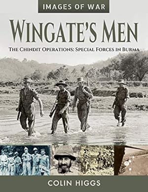 Image du vendeur pour Wingate's Men: The Chindit Operations: Special Forces in Burma (Images of War) by Higgs, Colin [Paperback ] mis en vente par booksXpress